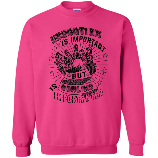 Coolest Bowling Player T Shirt, Education Is Important Sweatshirt