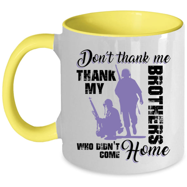 Thank My Brothers Who Didn't Come Home Coffee Mug, Don't Thank Me Accent Mug