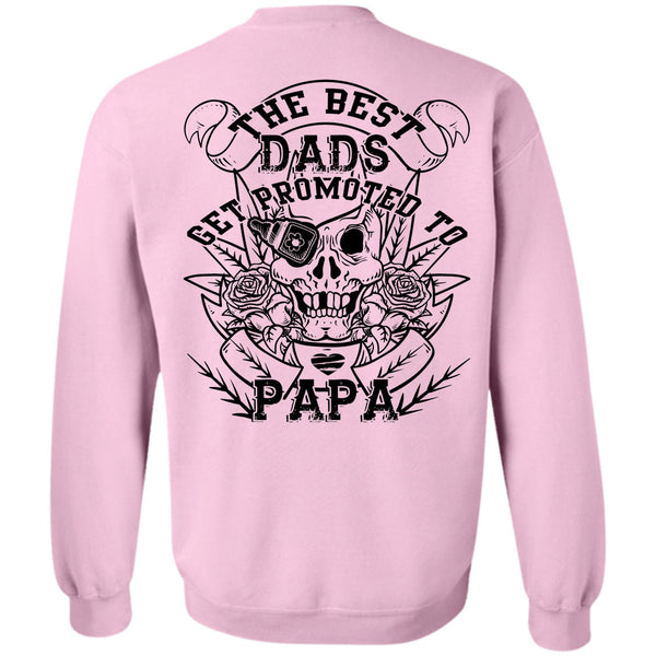 Being A Father T Shirt, The Best Dads Get Promoted To Papa Sweatshirt
