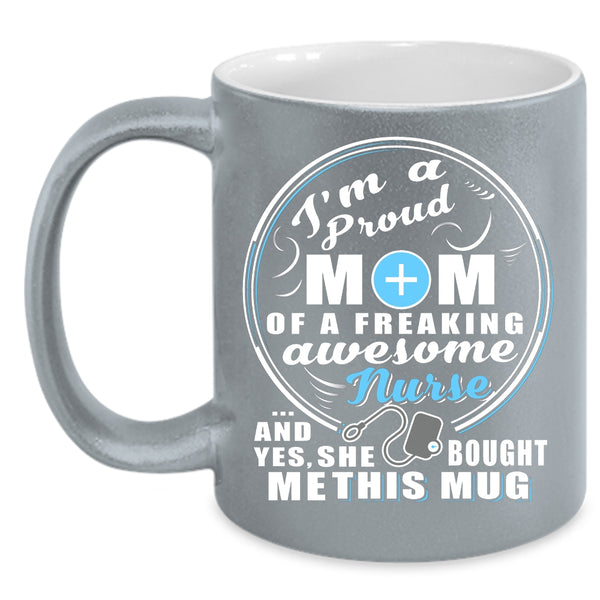 I'm A Proud Mom Of An Awesome Nurse Coffee Mug, Cute Nurse's Mom Coffee Cup