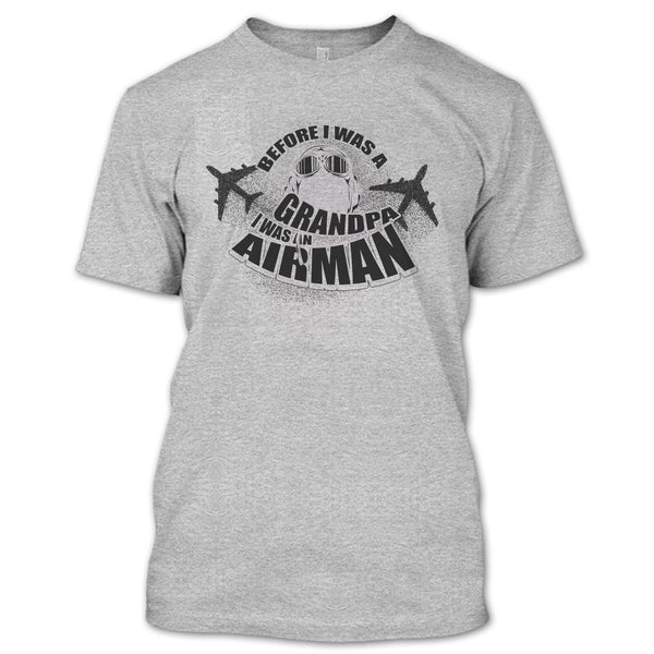 Before I Was A Grandpa T Shirt, Coolest Airman T Shirt