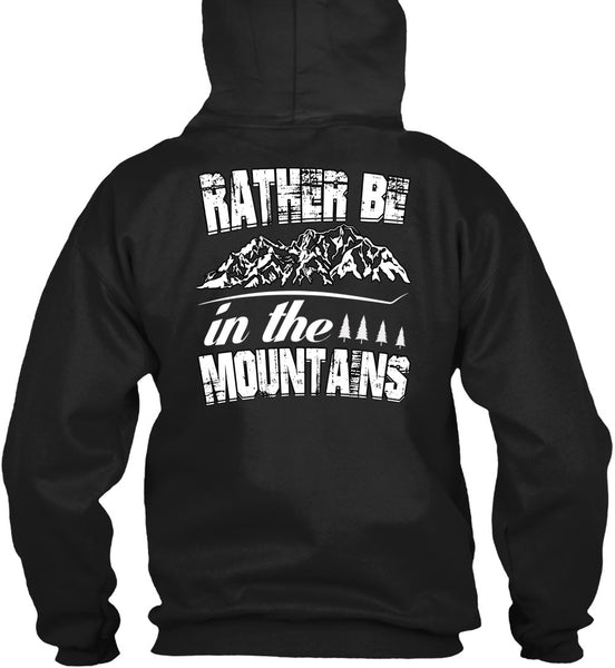 Rather Be In The Mountains T Shirt, Being A Hiker T Shirt