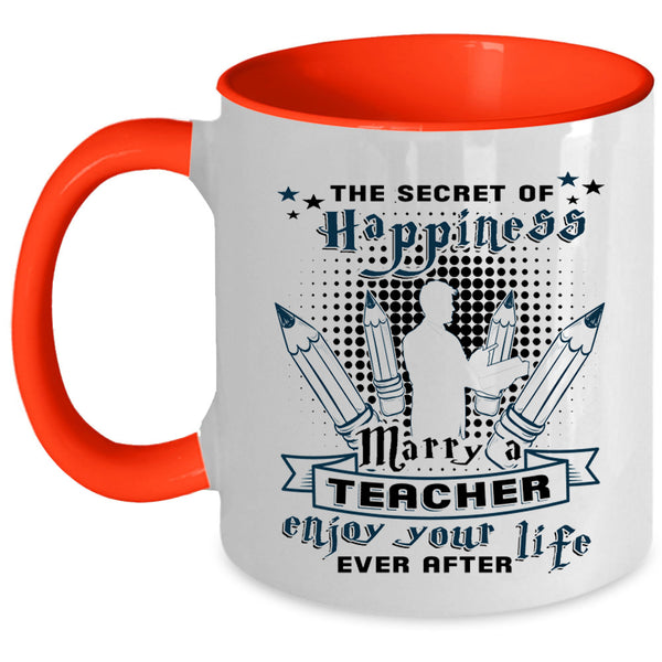 Just Married Coffee Mug, The Secret Of Happiness Marry A Teacher Accent Mug