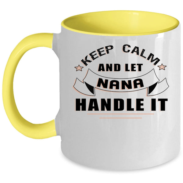 Awesome Nana Coffee Mug, Keep Calm And Let Nana Handle It Accent Mug