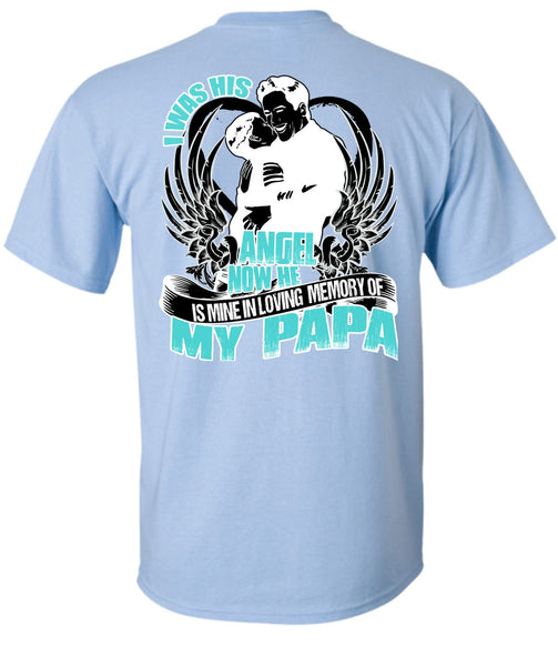 I Was His Angel Now T Shirt, I Love Papa T Shirt