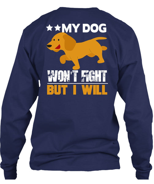 My Dog Won't Fight But I Will T Shirt, My Favorite T Shirt
