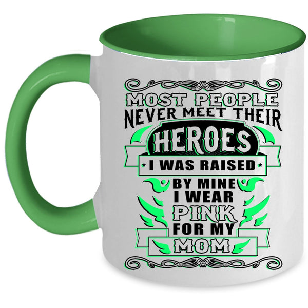 I Wear Pink For My Mom Coffee Mug, I Was Raised By Mine Accent Mug