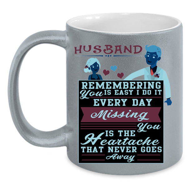 Remember You Is Easy I Do It Everyday Coffee Mug, Husband Accent Mug