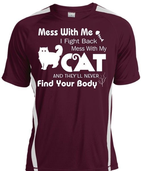 Mess With Me I Fight Back Mess With My Cat T Shirt, They'll Never Find Your Body T Shirt