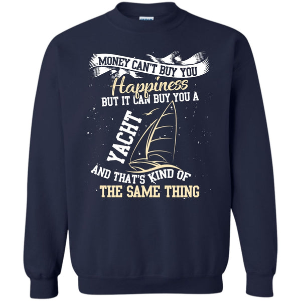 It Can Buy You A Yacht T Shirt, Coolest Yacht Sweatshirt