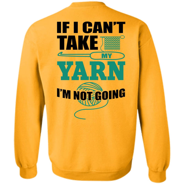 I Love Sewing T Shirt, I Can't Take My Yard Sweatshirt