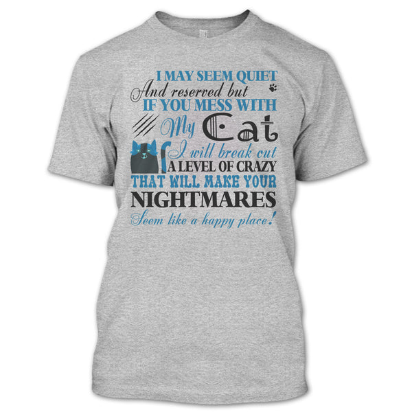 If You Mess With My Cat T Shirt, I Love My Cat T Shirt