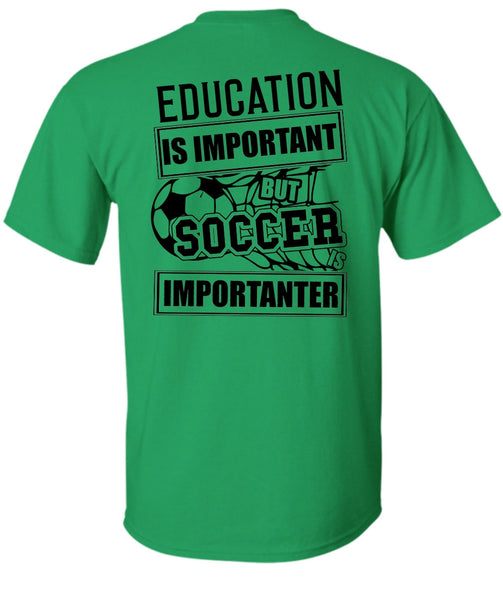 Education Is Important T Shirt, I Love Soccer T Shirt