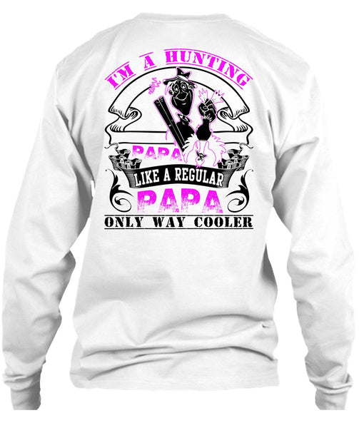 I'm A Hunting Papa T Shirt, I Love Hunting T Shirt