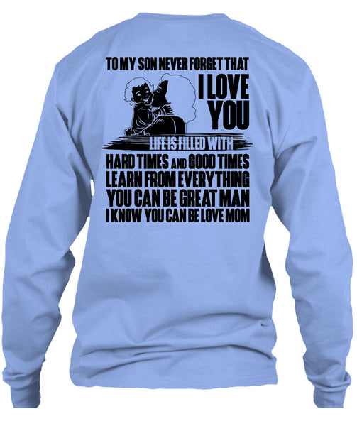 To My Son Never Forget T Shirt, You Can Be Love Mom T Shirt