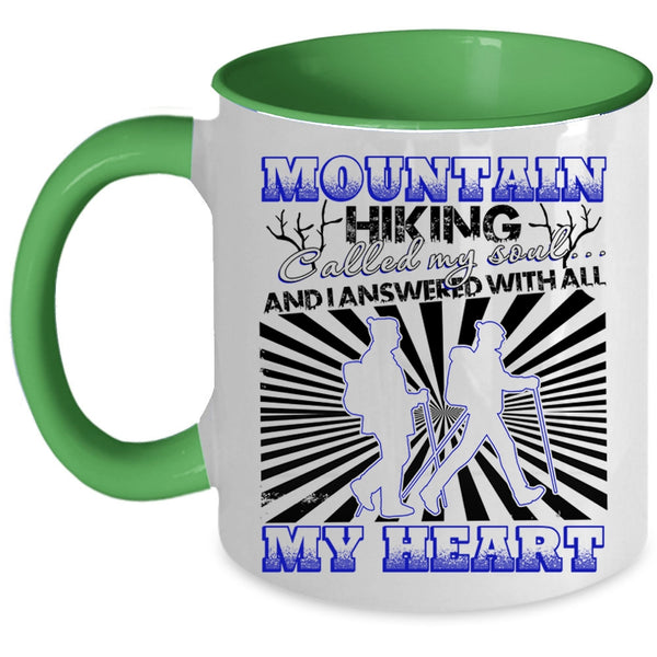 I Answered With All My Heart Coffee Mug, Mountain Hiking Called My Soul Accent Mug