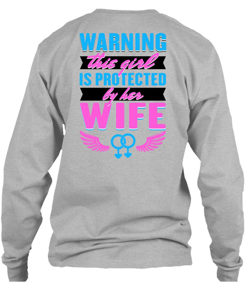 This Girl Is Protected By Her Wife T Shirt, I Love Wife T Shirt