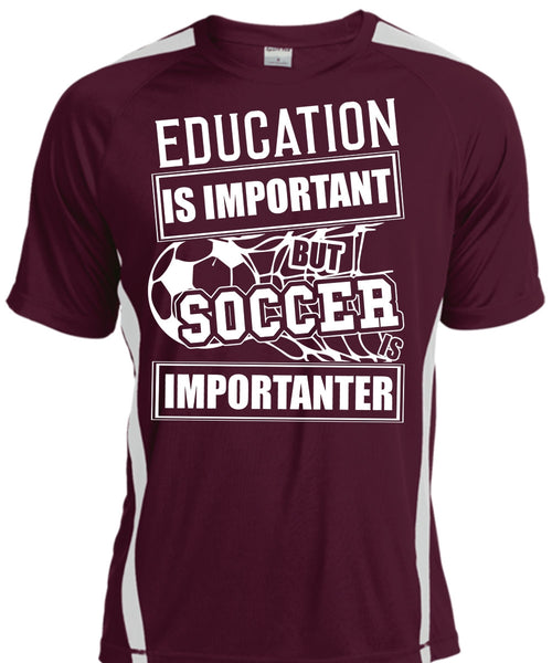 Education Is Important T Shirt, Soccer Is Importanter T Shirt, Cool Shirt