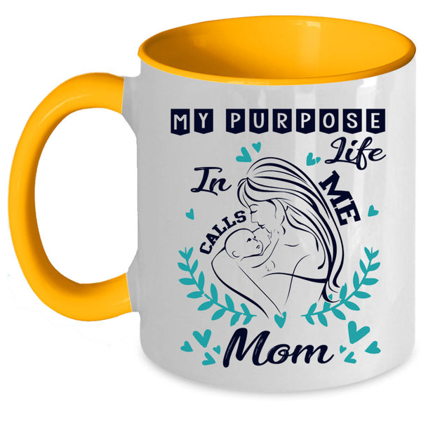 Cute Mom Coffee Mug, My Purpose In Life Calls Me Mom Accent Mug