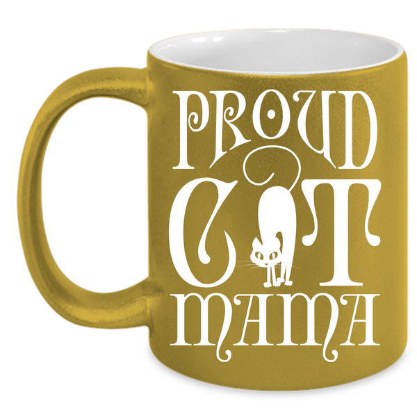 Proud Cat Mama Mug, Mama Cup, Cool Cat Mug