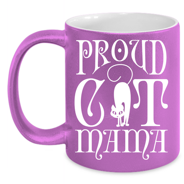 Proud Cat Mama Mug, Mama Cup, Cool Cat Mug