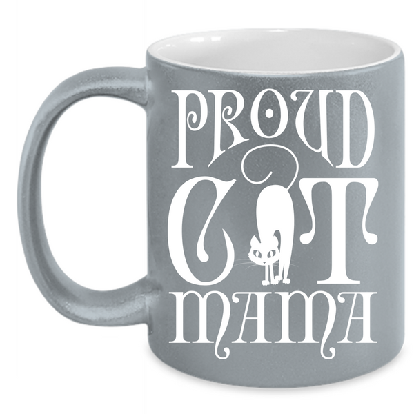 Proud Cat Mama Mug, Mama Cup, Cool Cat Mug