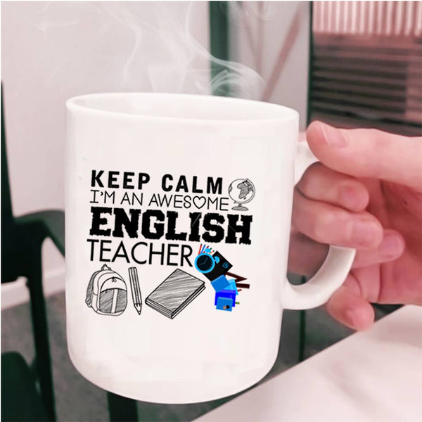 Funny Gift For English Teacher Coffee Mug, I'm An Awesome English Teacher Cup