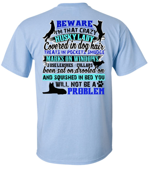 I'm That Crazy Husky Lady T Shirt, I Love My Dog T Shirt