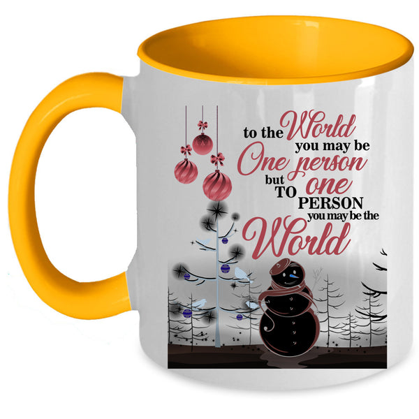 To One Person You May Be The World Coffee Mug, Cute Christmas Accent Mug