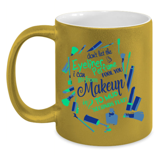 Cute Girls Coffee Mug, Don't Let The Eyeliner And Perfume Accent Mug