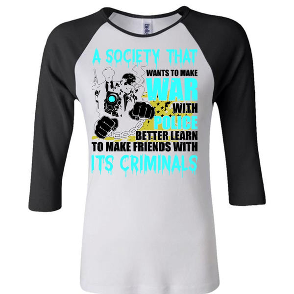 Wants To Make War With Police T Shirt, I Love Police T Shirt, Awesome T-Shirts