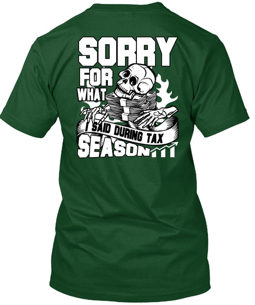 I Said During Tax Season T Shirt, Being An Accountant T Shirt