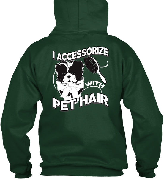 I Accessorize With Pet Hair T Shirt, My Favorite T Shirt
