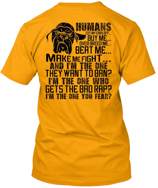 Humans Cut My Ears Off Buy Me T Shirt, I Love Pit Bull T Shirt