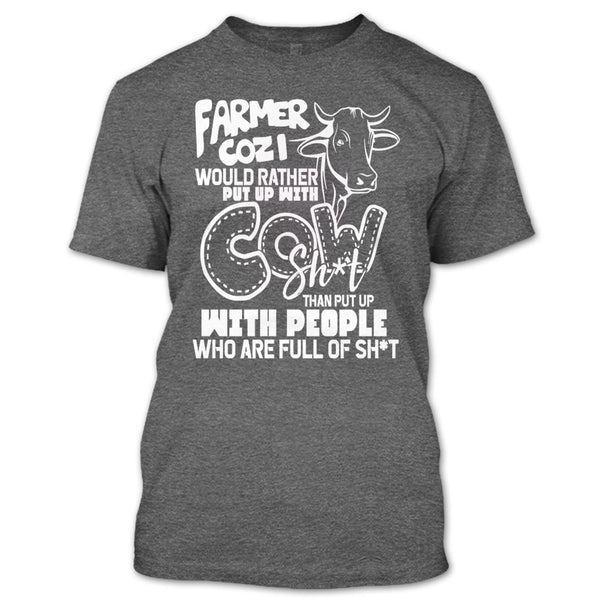 Farmer Cozi T Shirt, Rather Put Up With Cow T Shirt