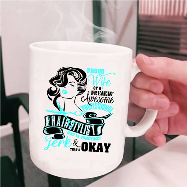Cute Wife Coffee Mug, Proud Wife Of A Proffessional Hairstylist Cup