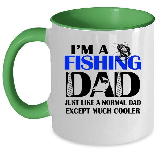 Cool Dad Coffee Mug, I'm A Fishing Dad Just Like A Normal Dad Accent Mug