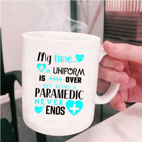 Being A Paramedic Coffee Mug, My Time In Uniform Cup