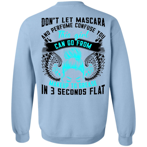 I Love Girlfriend T Shirt, This Girl Can Go From Makeup To Grease Sweatshirt