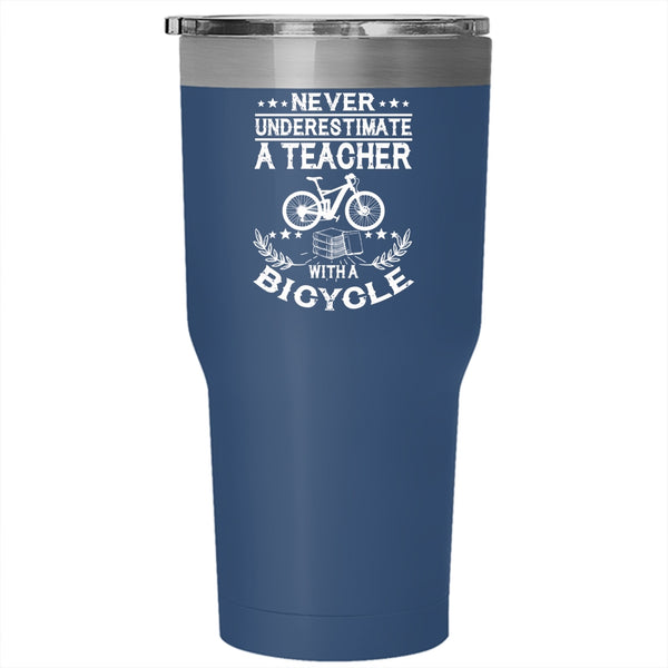 Never Underestimate A Teacher With A Bicycle Tumbler 30 oz Stainless Steel, Cute Teacher Travel Mug