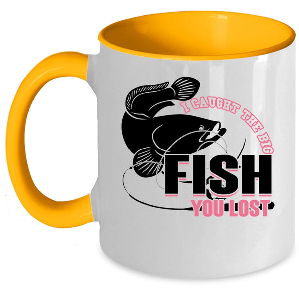 Cool Fishing Coffee Mug, I Caught The Big Fish You Lost Accent Mug