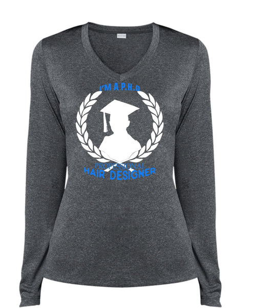 I'm A Professional Hair Designer T Shirt, Favorite T Shirt, Education T Shirt (Ladies LS Heather V-Neck)