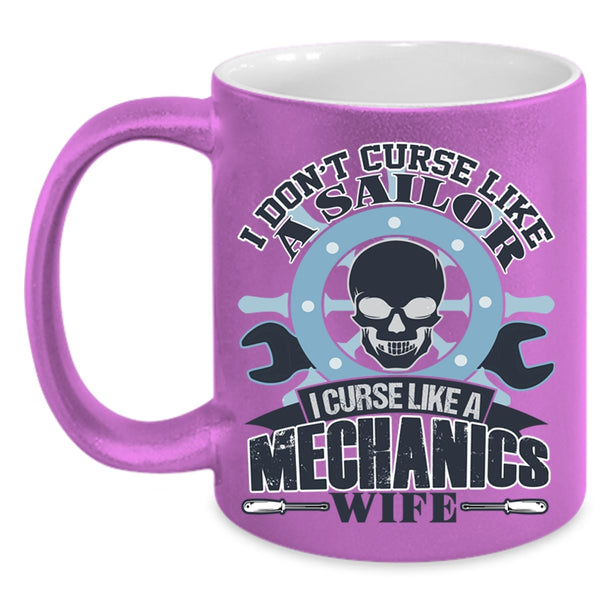 I Curse Like A Mechanic's Wife Coffee Mug, I Don't Curse Like A Sailor Accent Mug