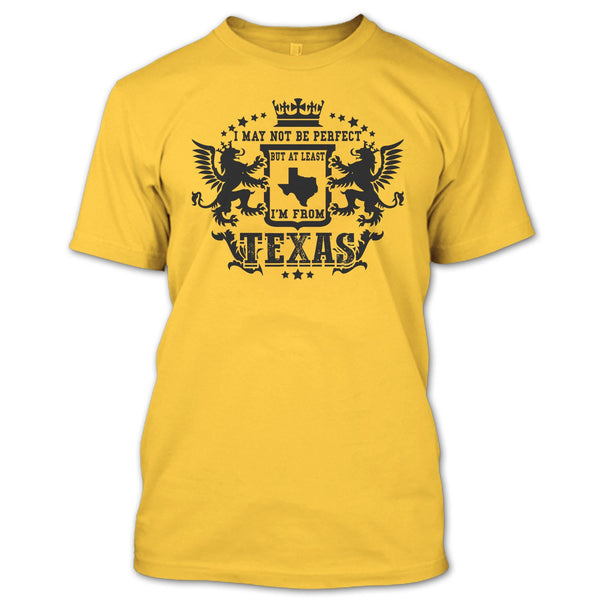 I May Not Be Perfect T Shirt, Coolest Texas T Shirt