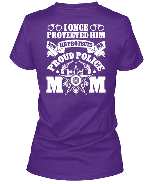 I Once Protected Him T Shirt, Proud Police Mom T Shirt