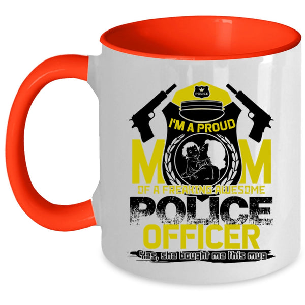 Awesome Policeman Coffee Mug, I'm A Proud Mom Of A Police Officer Accent Mug