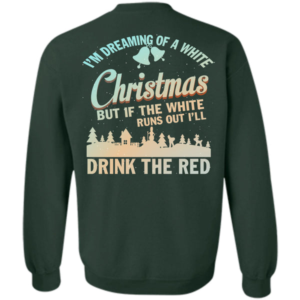 Drink The Red T Shirt, I Love Christmas Sweatshirt