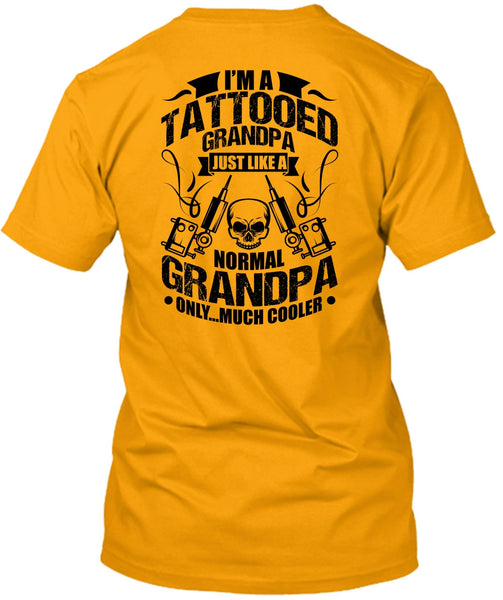 I'm Tattooed Grandpa T Shirt, I Love Tattooed T Shirt