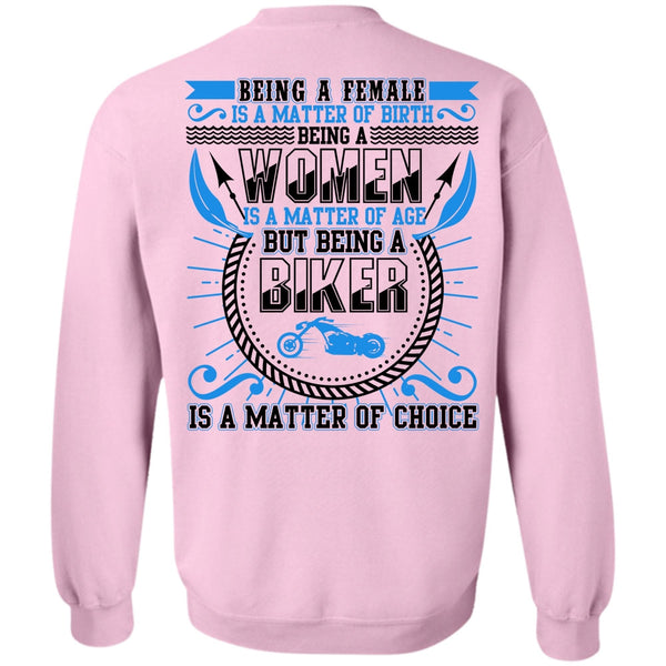 Being A Women T Shirt, Being A Biker Is A Matter Sweatshirt
