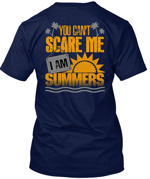 You Can't Scare Me T Shirt, I Am Summers T Shirt